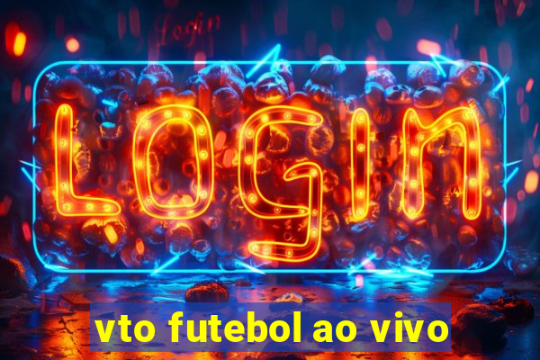 vto futebol ao vivo